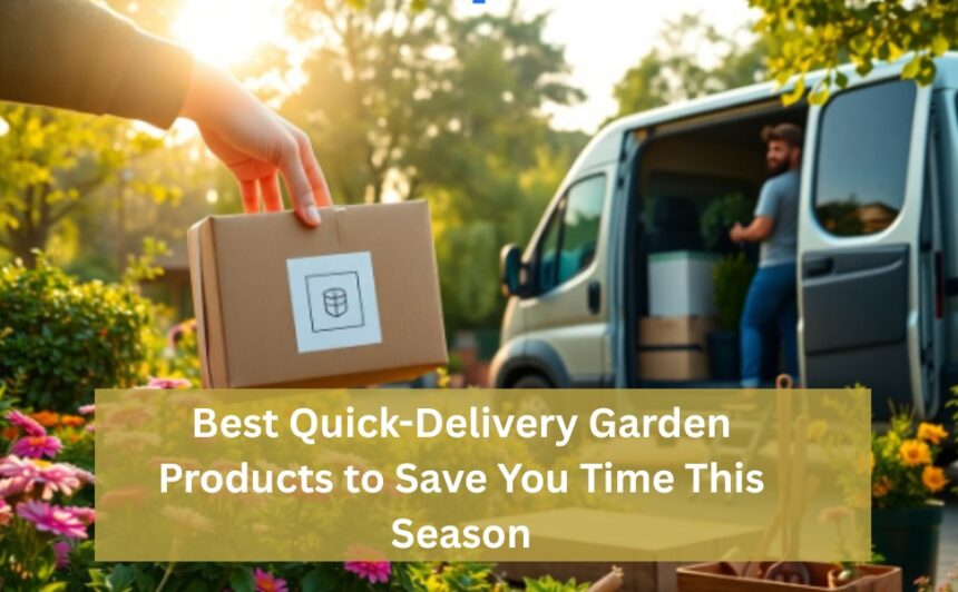 Best Quick Delivery Garden Products